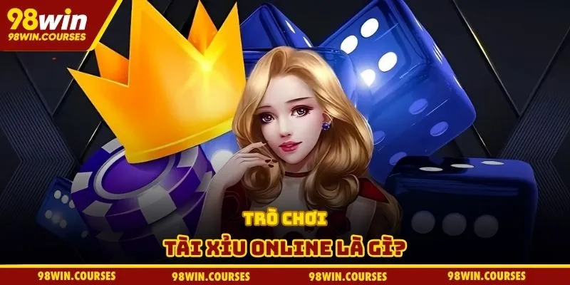 Trò chơi tài xỉu online là gì?