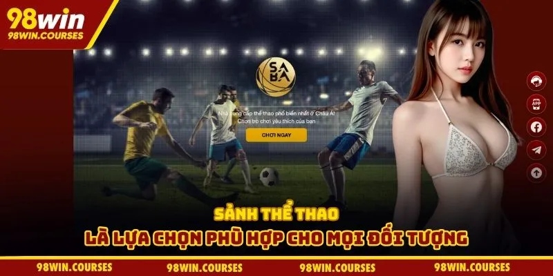 Sảnh thể thao là lựa chọn phù hợp cho mọi đối tượng