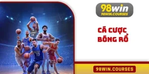 Cá Cược Bóng Rổ 98WIN