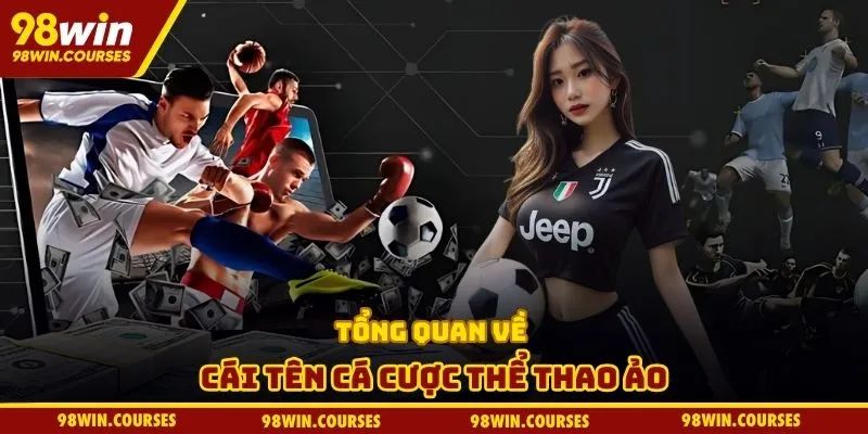 Tổng quan về cái tên cá cược thể thao ảo