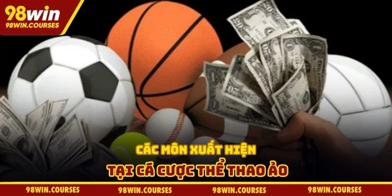 Các môn xuất hiện tại cá cược thể thao ảo