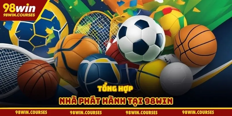 Tổng hợp nhà phát hành tại 98WIN