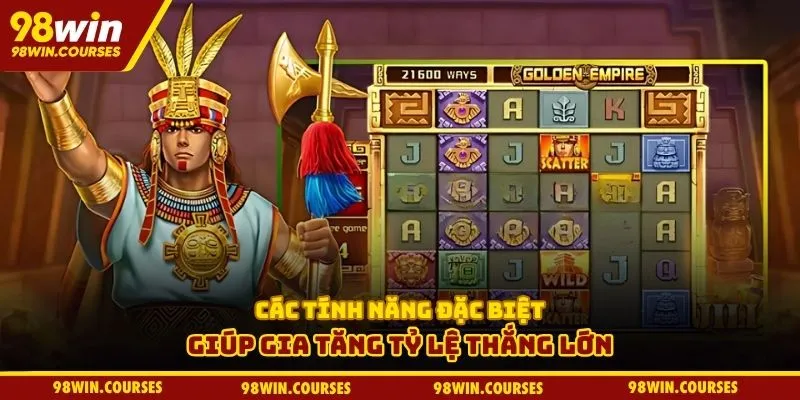 Các tính năng đặc biệt giúp gia tăng tỷ lệ thắng lớn