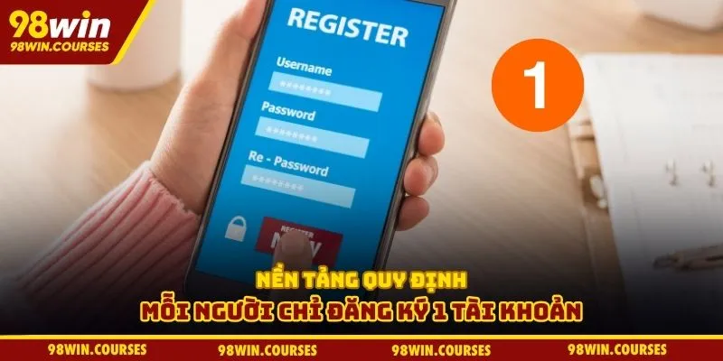 Nền tảng quy định mỗi người chỉ đăng ký 1 tài khoản