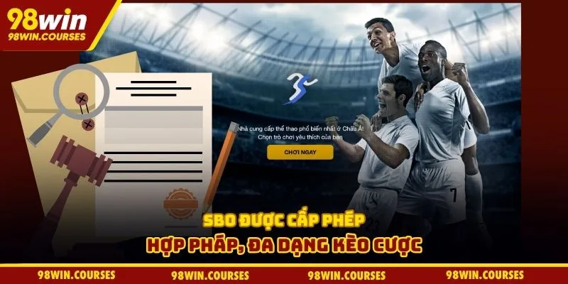 SBO được cấp phép hợp pháp, đa dạng kèo cược