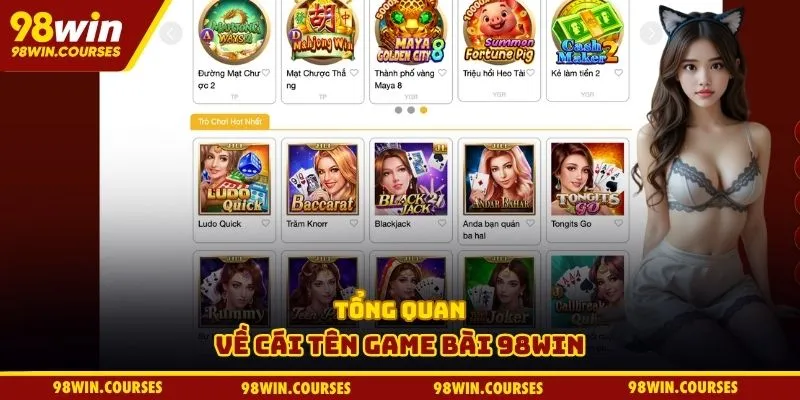 Tổng quan về cái tên game bài 98WIN