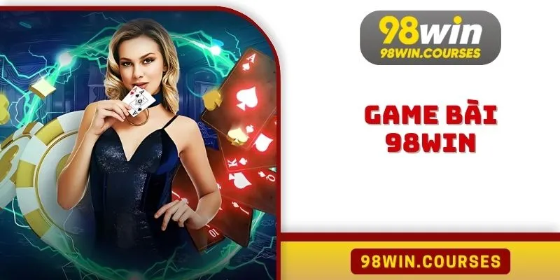 Bí Mật Thành Công Của Game Bài 98WIN - Chơi Vui, Thưởng Lớn