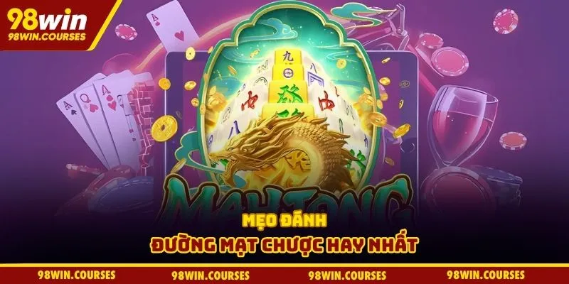 Mẹo đánh đường mạt chược hay nhất