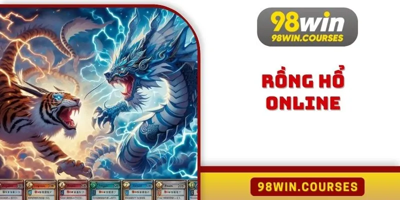 Rồng Hổ Online 98WIN