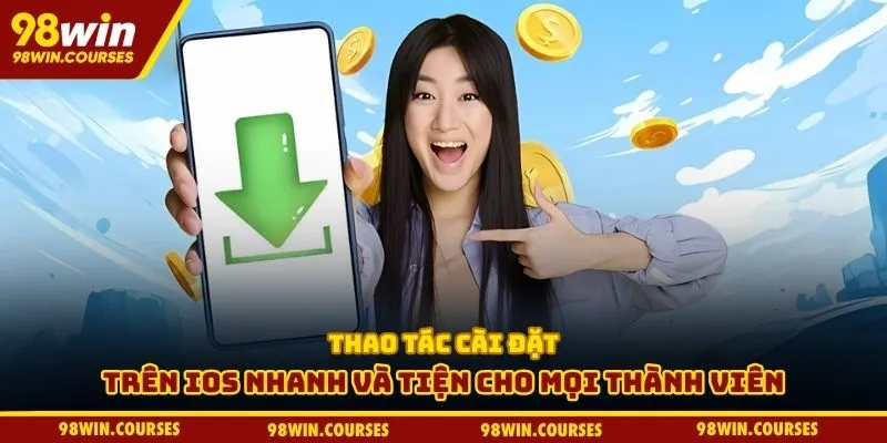 Thao tác cài đặt trên iOS nhanh và tiện cho mọi thành viên