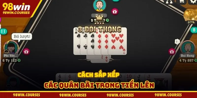 Cách sắp xếp các quân bài trong tiến lên
