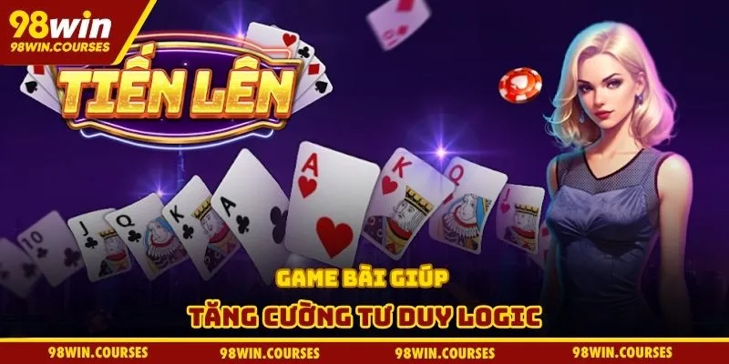 Game bài giúp tăng cường tư duy logic