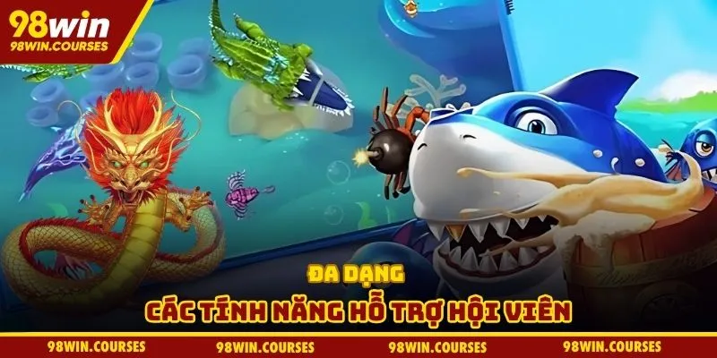 Đa dạng các tính năng hỗ trợ hội viên