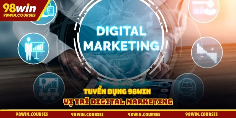 Tuyển dụng 98WIN vị trí digital marketing
