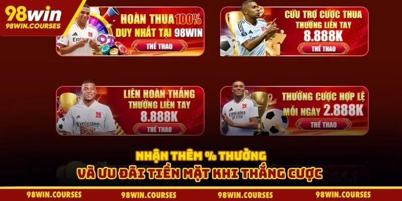 Nhận thêm % thưởng và ưu đãi tiền mặt khi thắng cược 