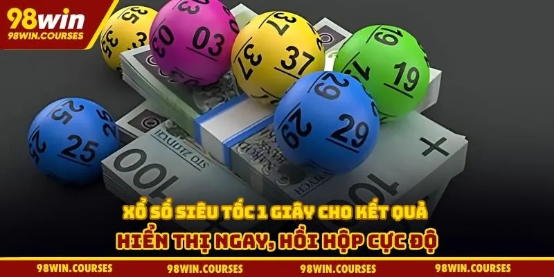 Xổ số siêu tốc 1 giây cho kết quả hiển thị ngay, hồi hộp cực độ