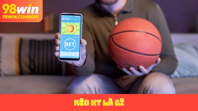 Kèo HT là gì_
