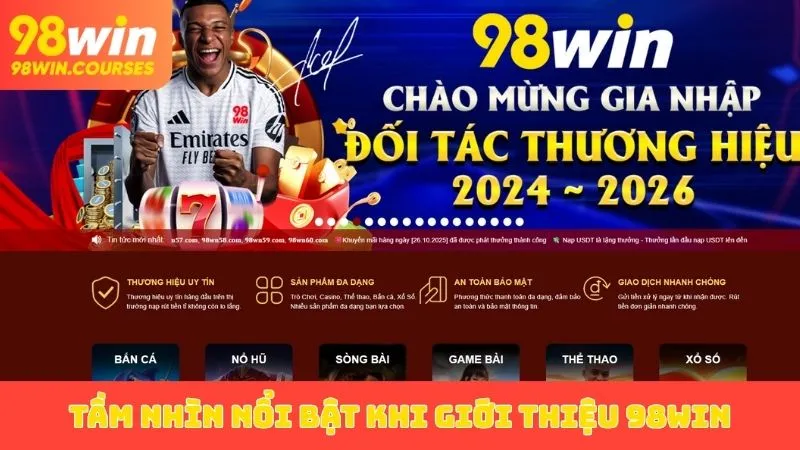 Tầm nhìn nổi bật khi giới thiệu 98WIN