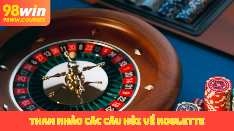 Tham khảo các câu hỏi về Roulette